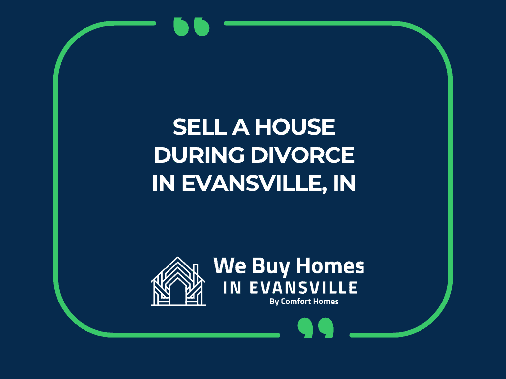 Sell-a-House-During-Divorce-in-Evansville-IN