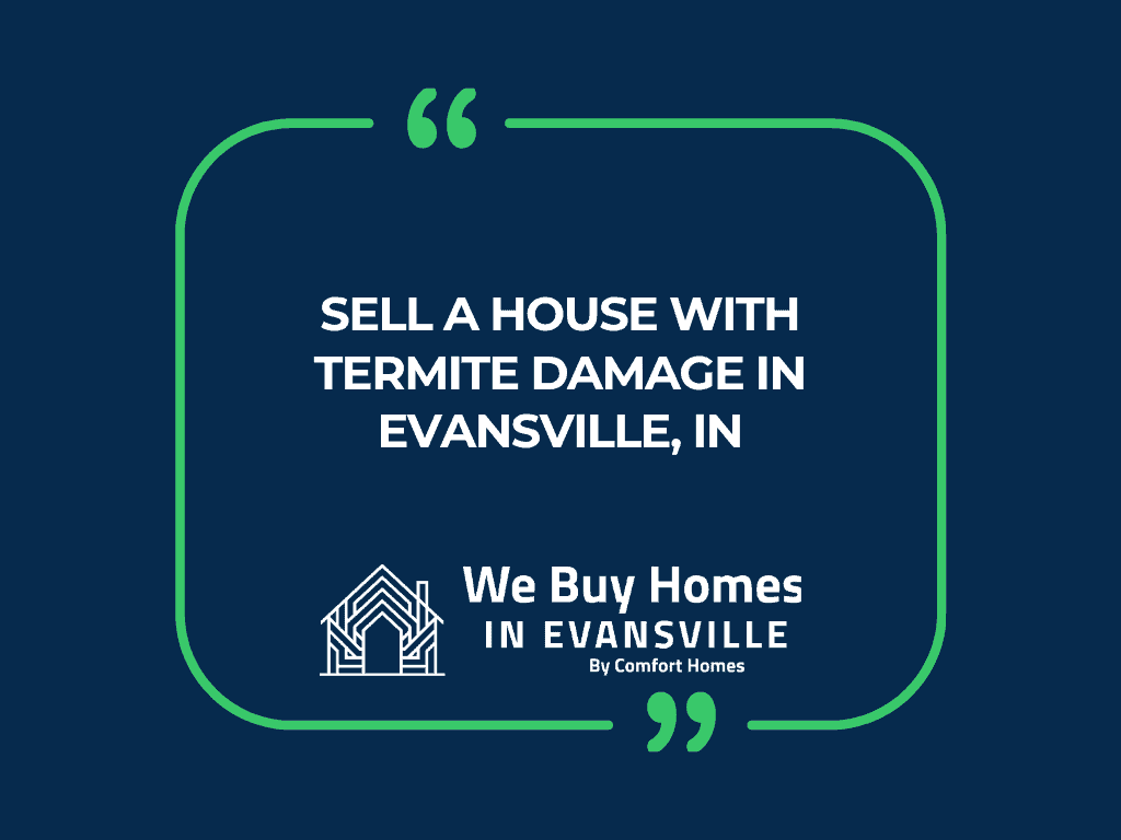 Sell-a-House-With-Termite-Damage-in-Evansville-IN