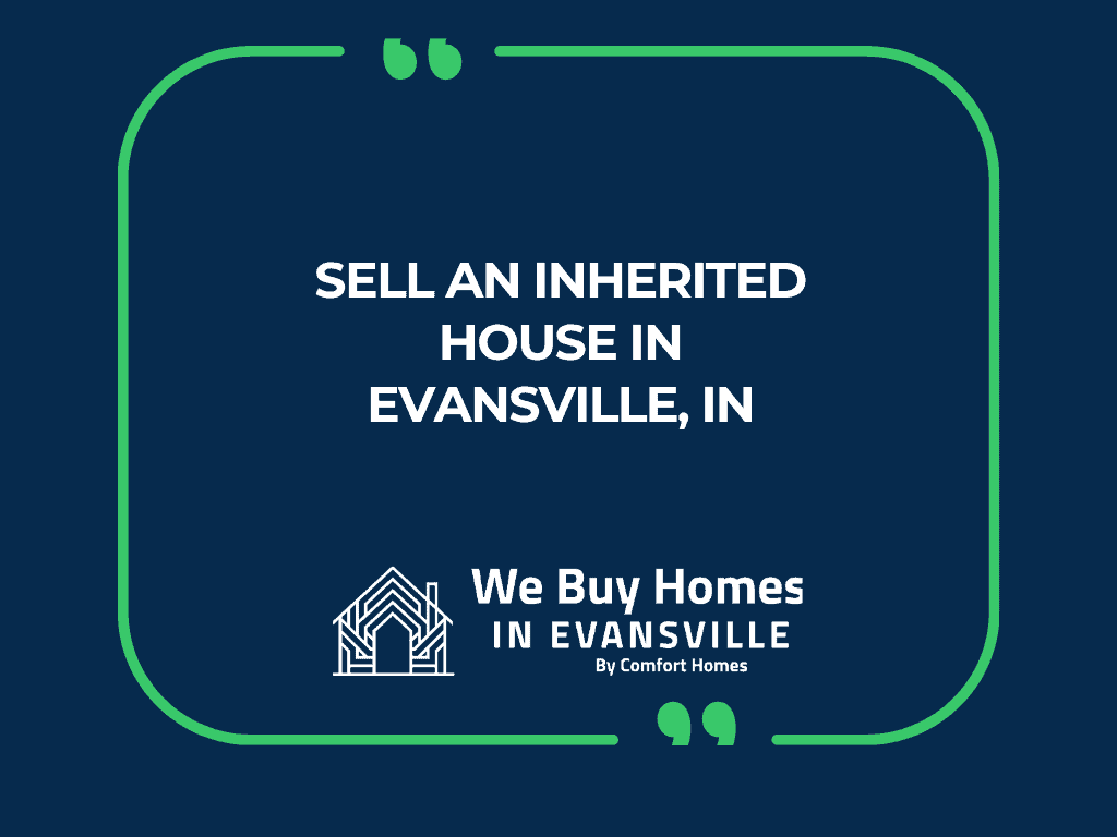 Sell an Inherited House in Evansville, IN